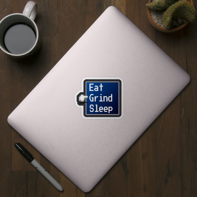 Eat Grind Sleep Selection by Bruce Brotherton